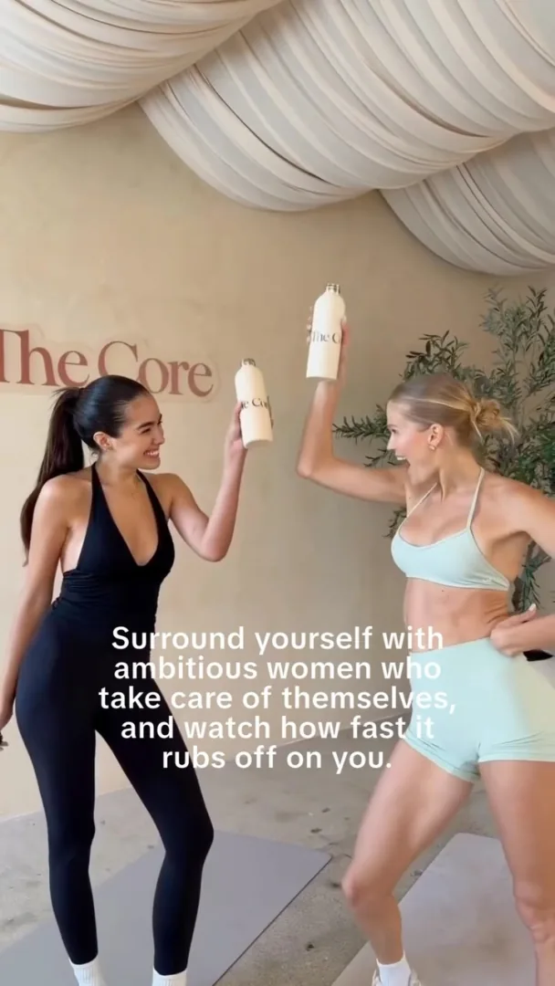 Surround yourself with ambitious women who take care of themselves
